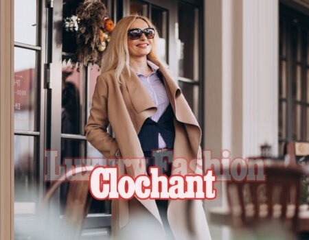 Discover Clochant: Revolutionizing Luxury Fashion