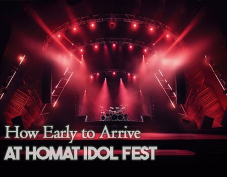 How Early to Arrive at Homat Idol Fest?