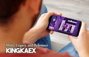 Kingkaex: Exploring the Myth, Legacy, and Modern Relevance