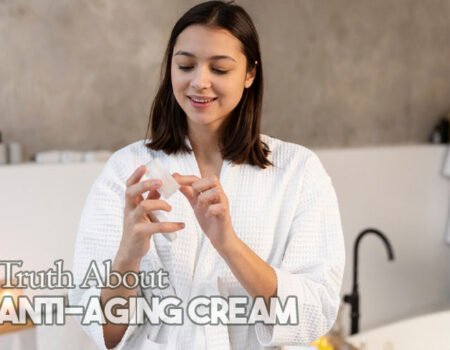 The Truth About Anti-Aging Creams What Really Works