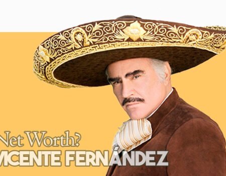 Vicente Fernández Net Worth: A Detailed Analysis