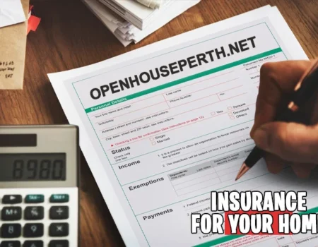 Openhouseperth.net Insurance: Choose Your Own Insurance for Your Home