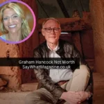 Graham Hancock Net Worth: A Journey Through Unconventional History