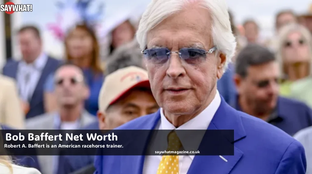 Bob Baffert Net Worth and Career Overview