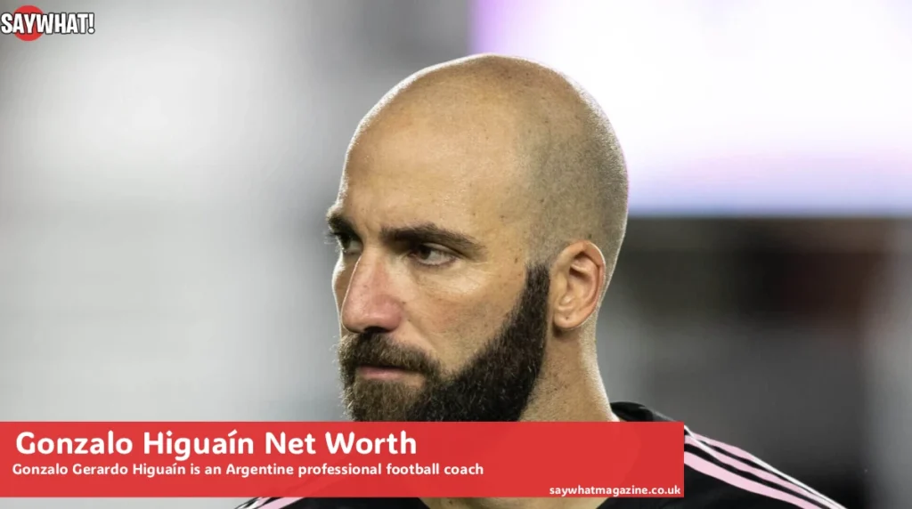 Gonzalo Higuaín net worth and Argentine football career
