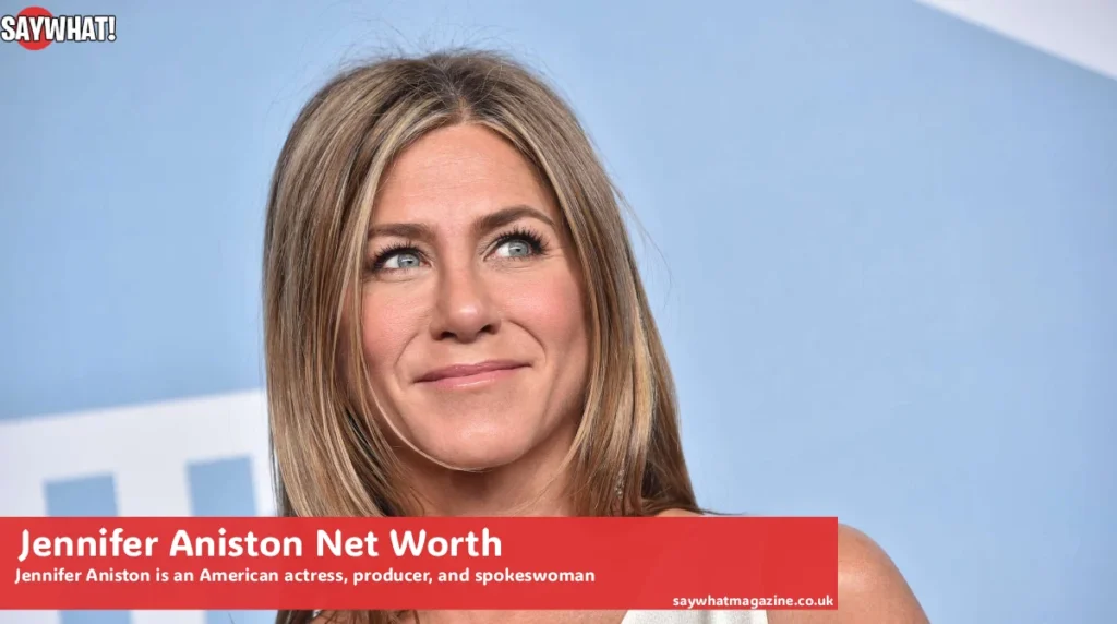 Jennifer Aniston net worth and acting career highlights