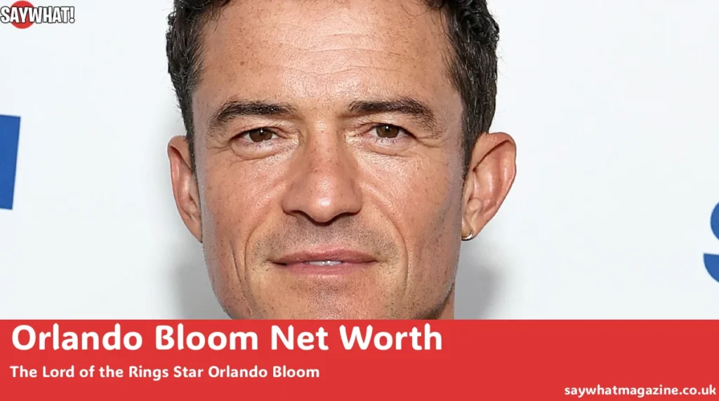 Orlando Bloom Net Worth $50 Million