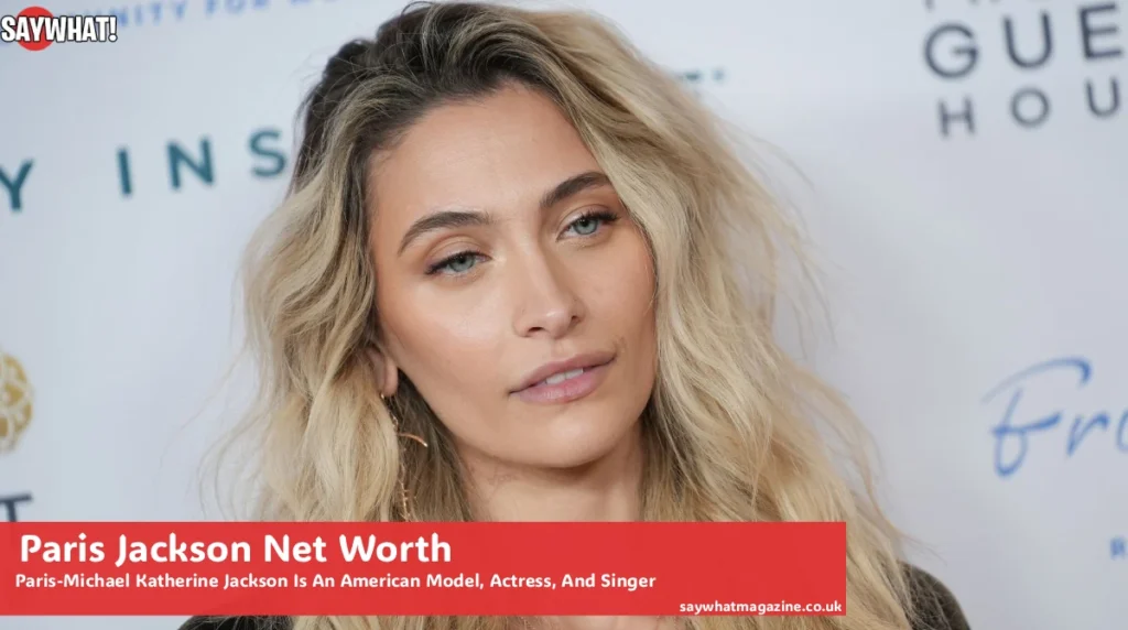 Paris Jackson net worth and model actress career