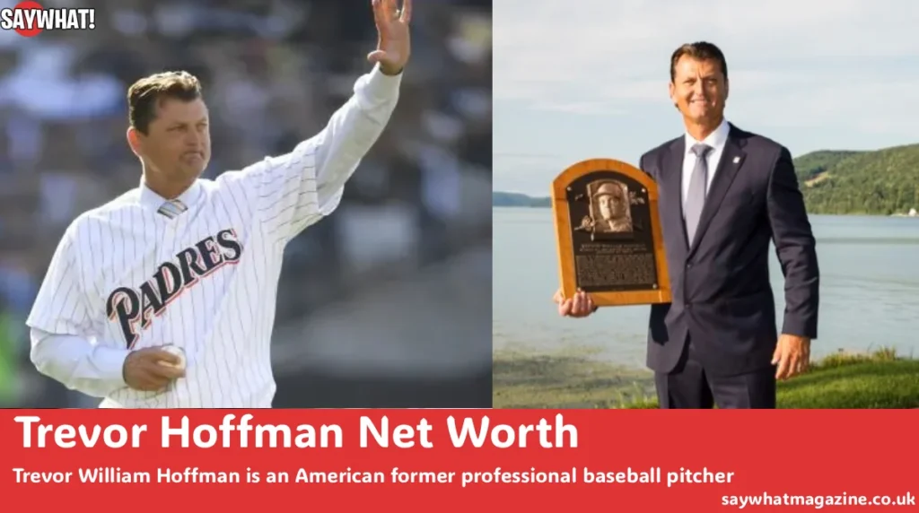 Trevor Hoffman Net Worth $40 Million